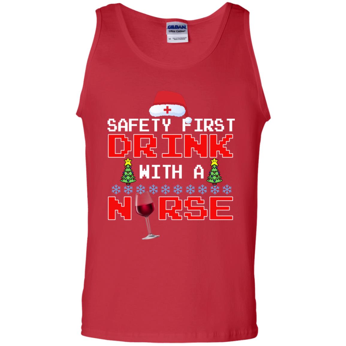 Safety First Drink With A Nurse Funny Nursing X-mas Gift Shirt Red