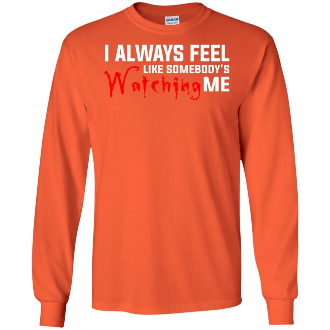I Always Feel Like Somebody's Watching Me T-shirt Orange