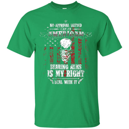 No Approval Needed I Am An American Bearing Arms Is My Right Deal With It Irish Green