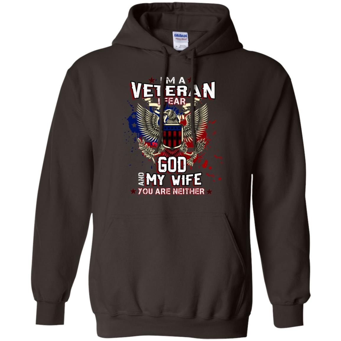 I'm A Veteran I Fear God And My Wife You Are Neither Shirt Dark Chocolate