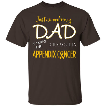 Just An Ordinary Dad Kicking The Crap Outta Appendix Cancer Shirt Dark Chocolate