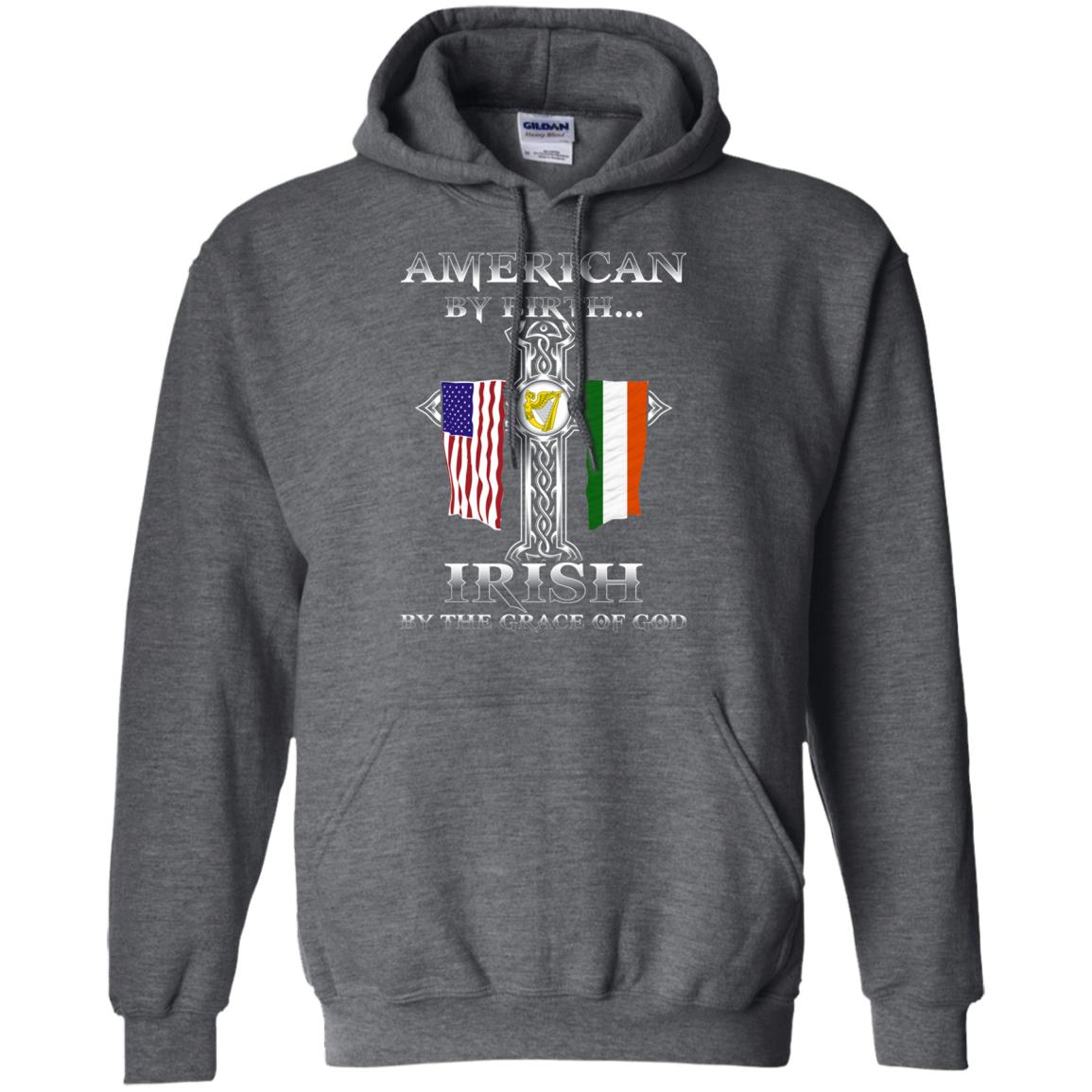 American By Birth Irish By The Grace Of God T-shirt Dark Heather