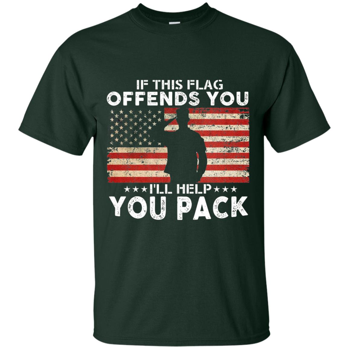 If This Flag Offends You I Willl Help You Pack Us Flag T-shirt Forest