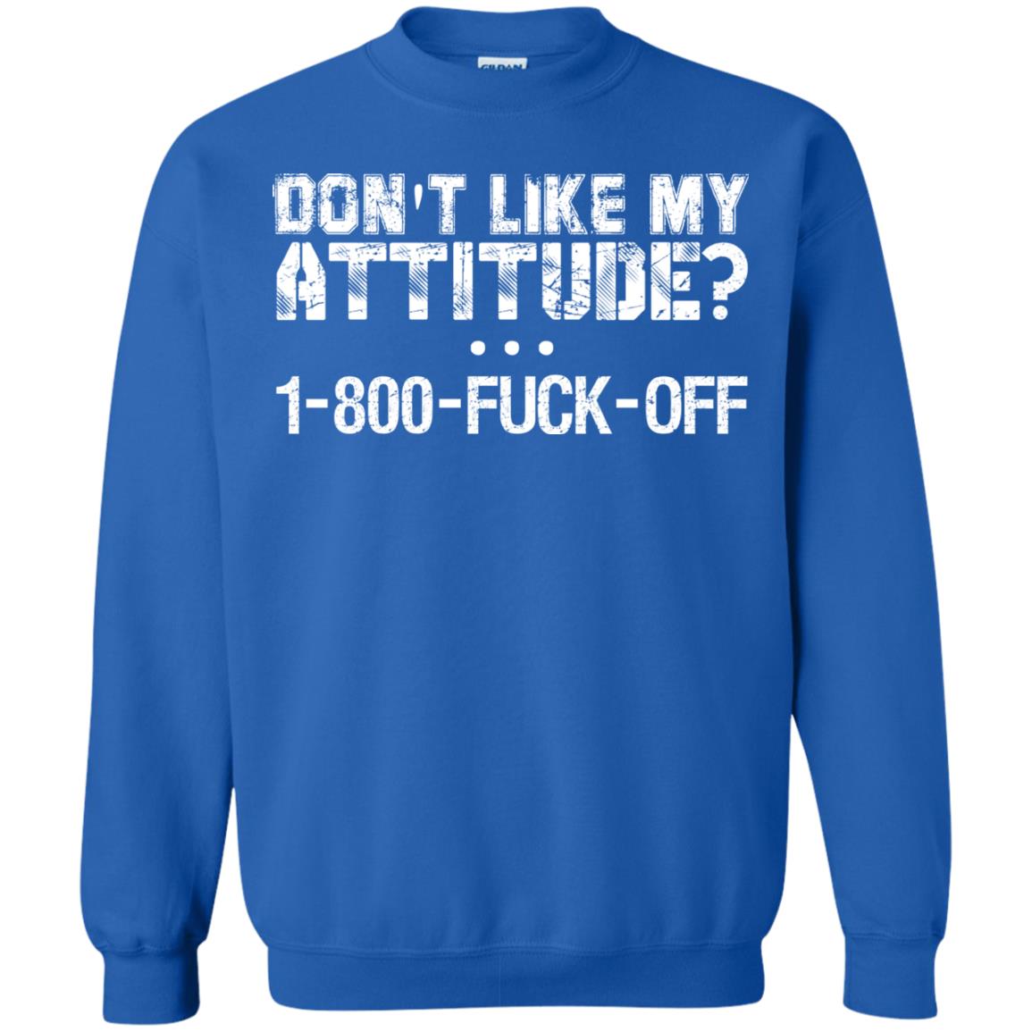Don't Like My Attitude 1-800 Shirt For Daddy Royal