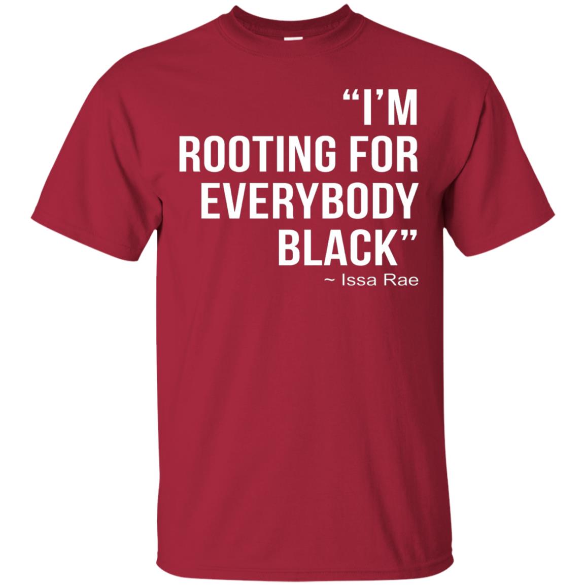 I_m Rooting For Everybody Black T-shirt Cardinal
