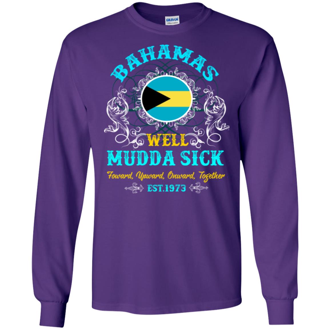 Bahamas Well Mudda Sick Foward Upward Onward Together Est1973 T-shirt Purple