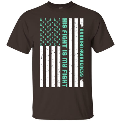 Ovarian Cancer Awareness His Fight Is My Fight Teal Ribbon Stars Flag Of Usa Shirt Dark Chocolate