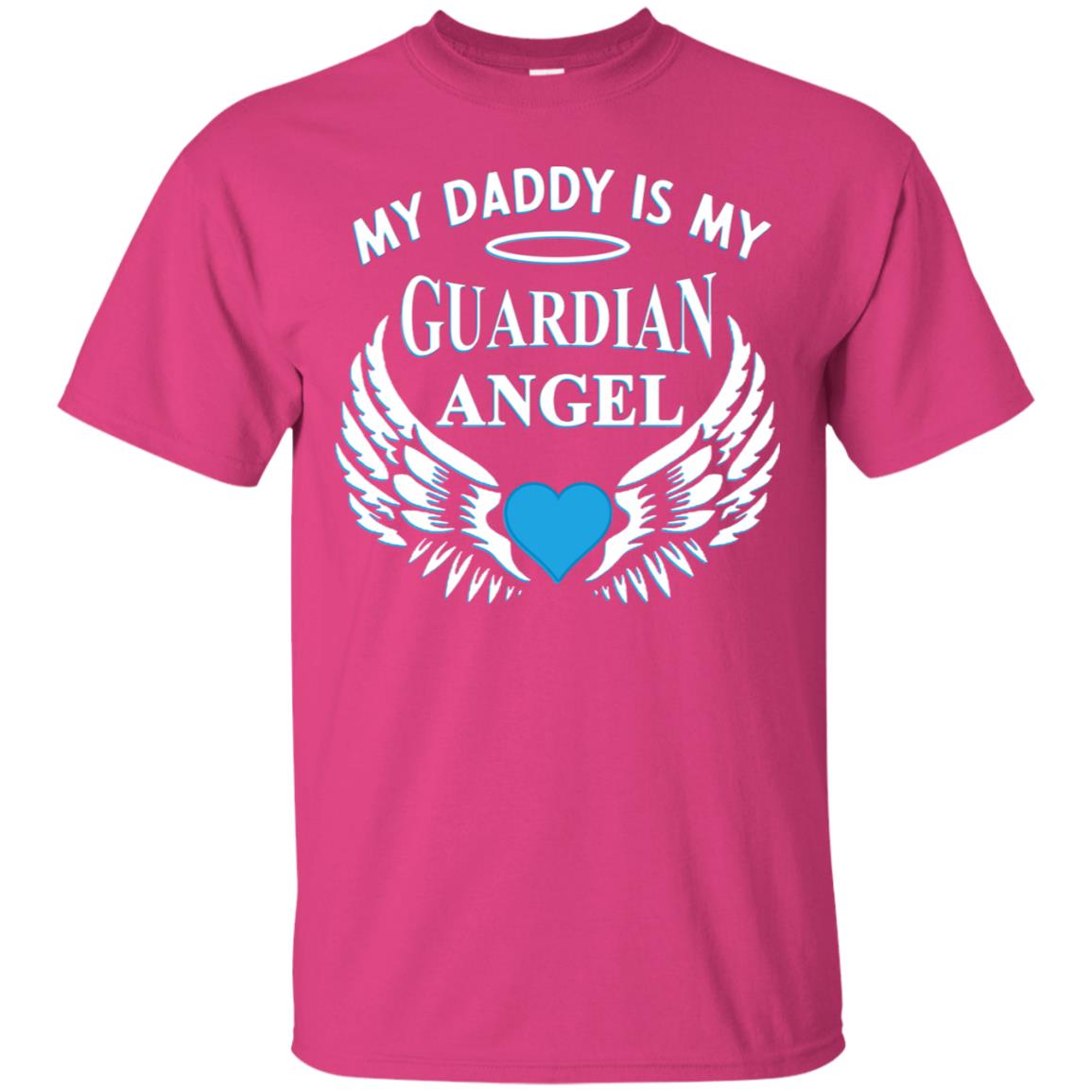My Daddy Is My Guardian Angel Daddy In Heaven Shirt Heliconia