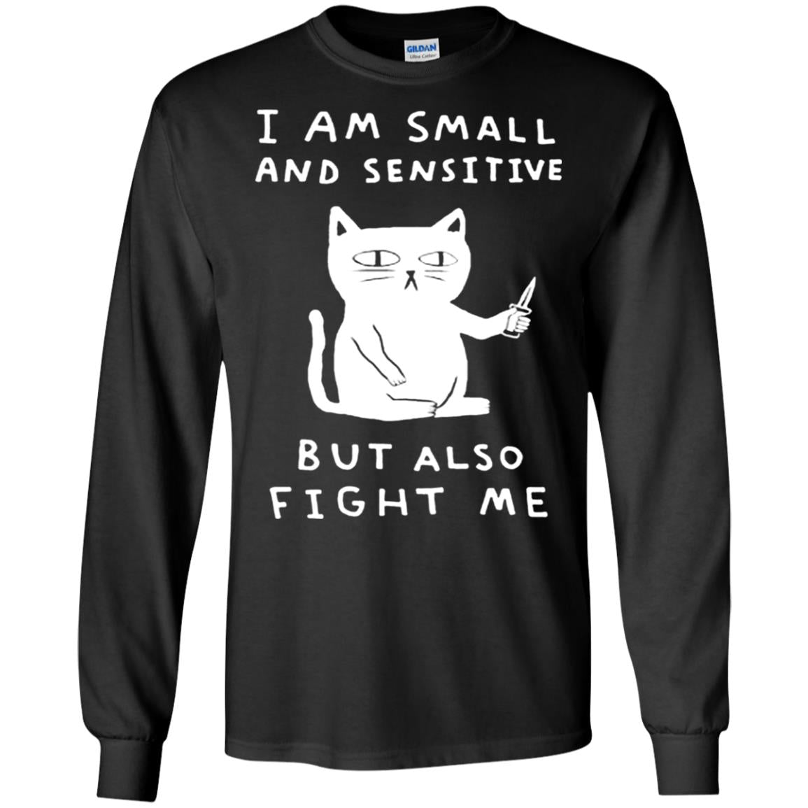 I Am Small And Sensitive But Also Fight Me Cat Lover Shirt Black