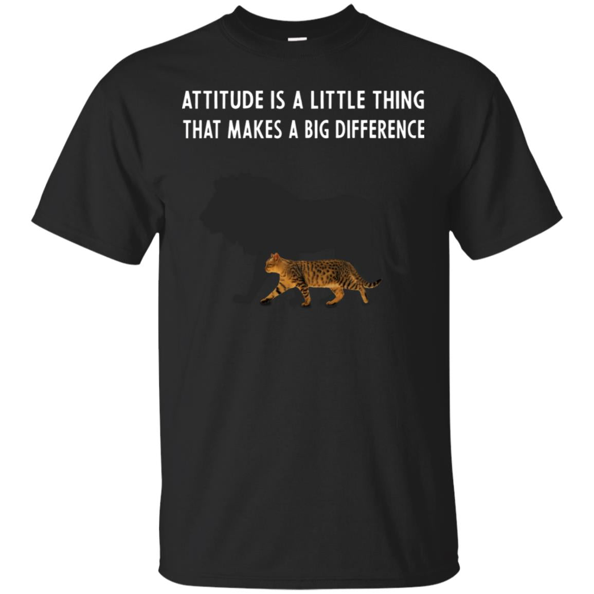 Attitude Is Little Thing That Make A Big Difference Best Quote Shirt Black
