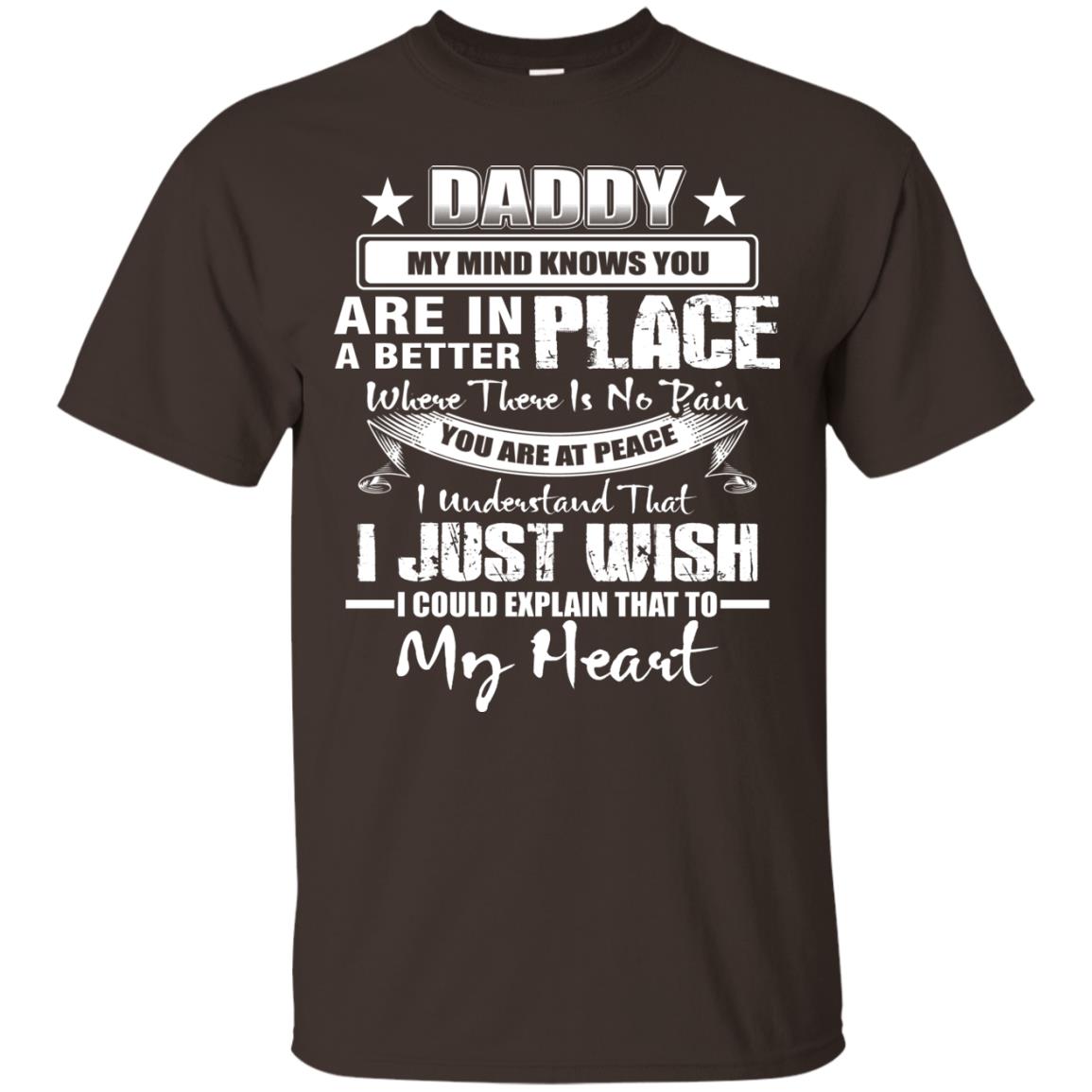 Daddy My Mind Knows You Are In A Better Place Shirt Dark Chocolate