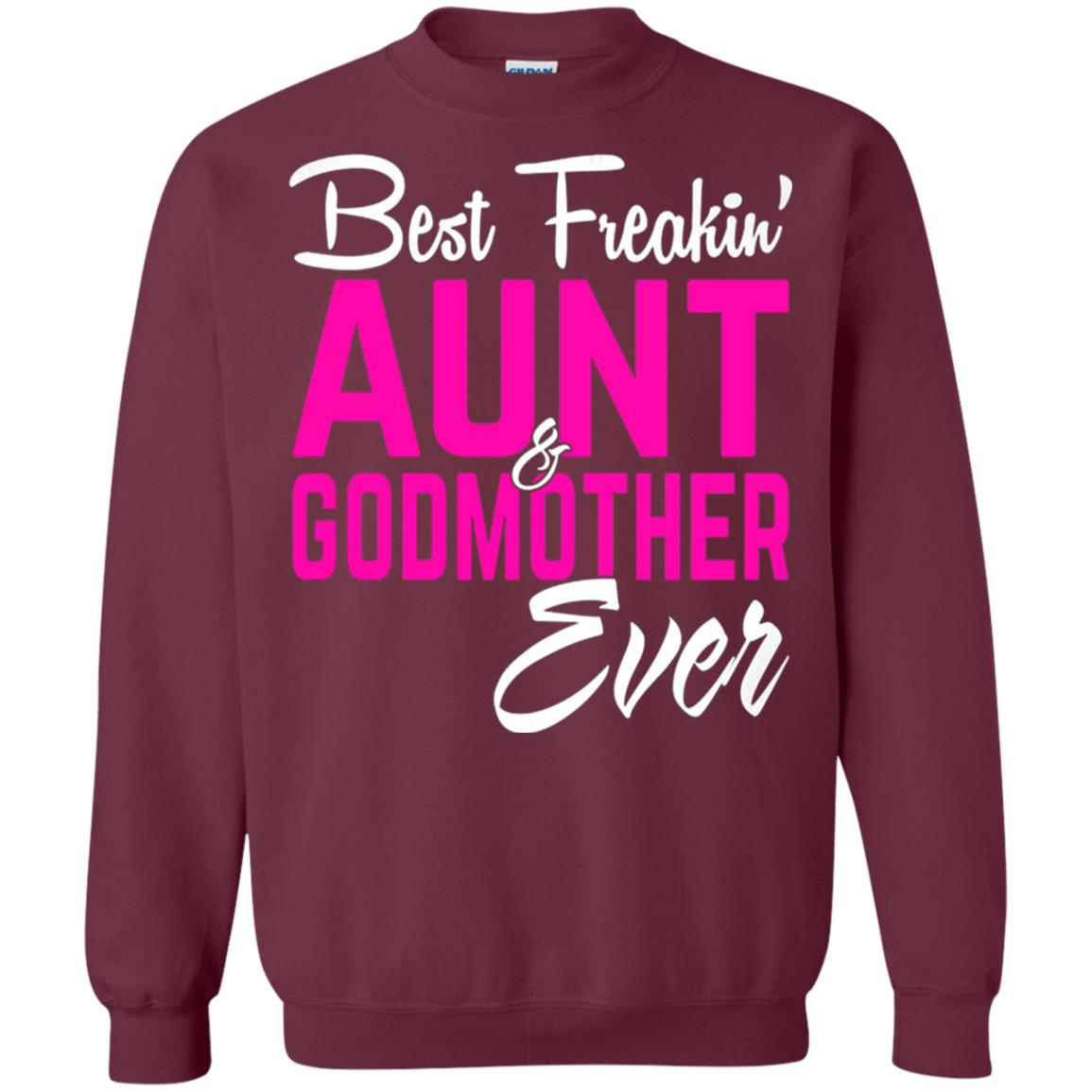Best Freakin Aunt And Godmother Ever Family T-shirt Maroon