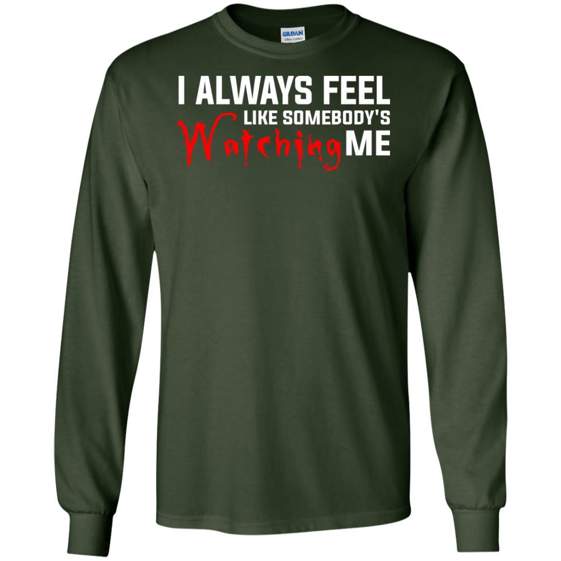 I Always Feel Like Somebody's Watching Me T-shirt Forest Green