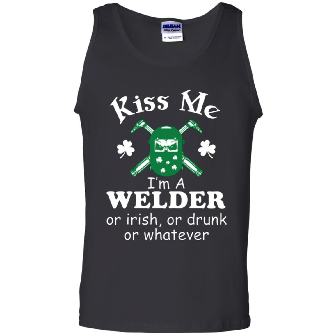 St. Patrick's Day T-shirt Kiss Me I’m A Welder Or Irish Or Drunk Or Whatever Black