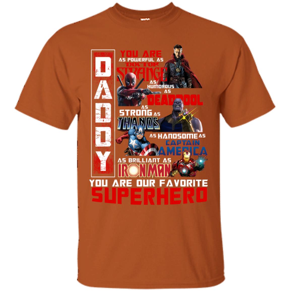 Daddy You Are As Powerful As Doctor Strange You Are Our Favorite Superhero Shirt Texas Orange