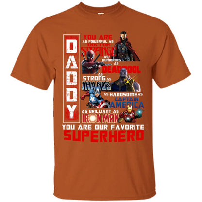 Daddy You Are As Powerful As Doctor Strange You Are Our Favorite Superhero Shirt Texas Orange
