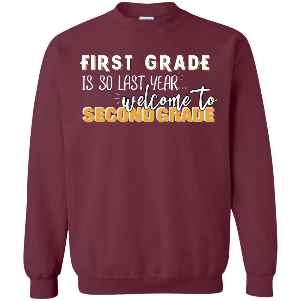 First Grade Is So Last Year Welcome To Second Grade Back To School 2019 Shirt Maroon