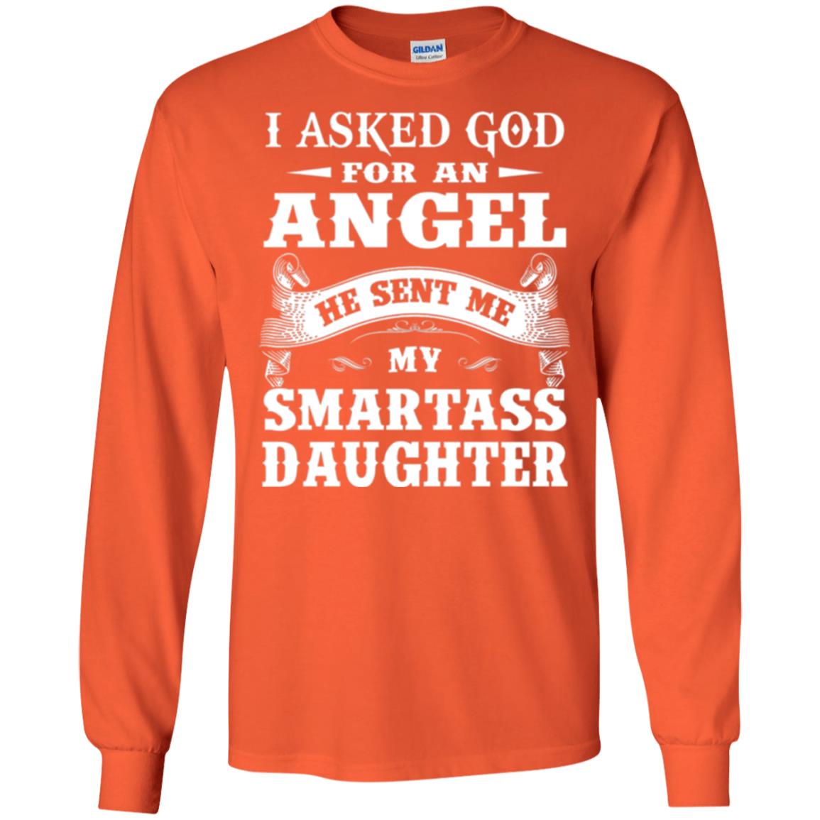 Daddy T-shirt I Asked God For An Angel Orange