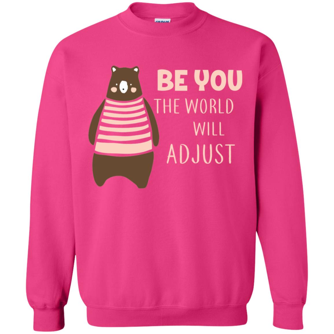 Be You The World Will Adjust Shirt Heliconia