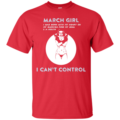 March Girl I Was Born With My Heart T-shirt Red