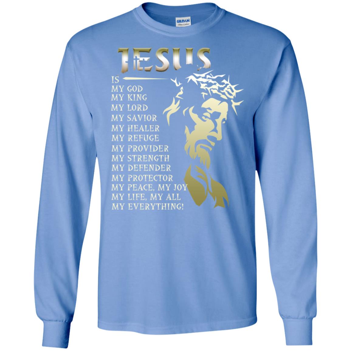 Jesus Is My God My King My Lord My Savior My Healer Shirt Carolina Blue