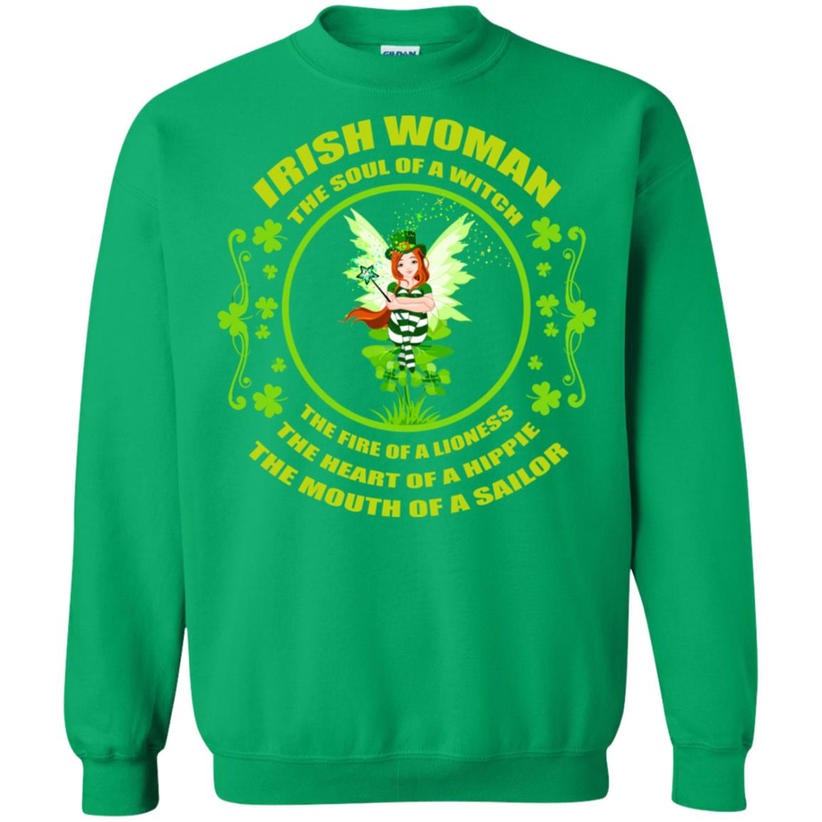 Irish Woman The Soul Of A Witch The Fire Of A Lioness The Heart Of A Hippie The Mouth Of A Sailor Irish Green