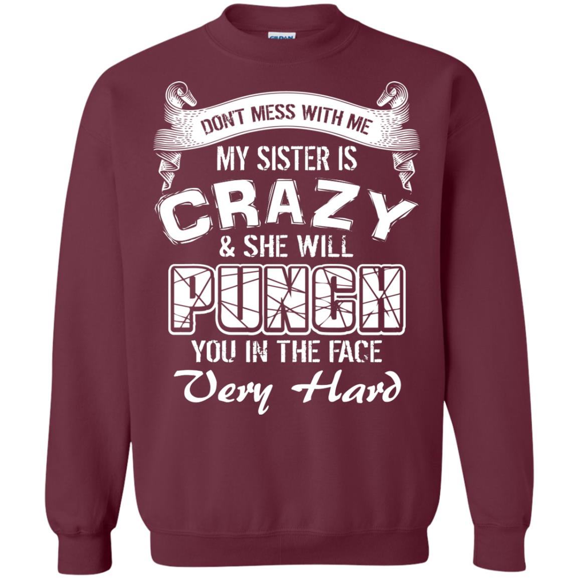 Don_t Mess With Me My Sister Is Crazy Family T-shirt For Boys And Girls Maroon