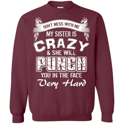 Don_t Mess With Me My Sister Is Crazy Family T-shirt For Boys And Girls Maroon
