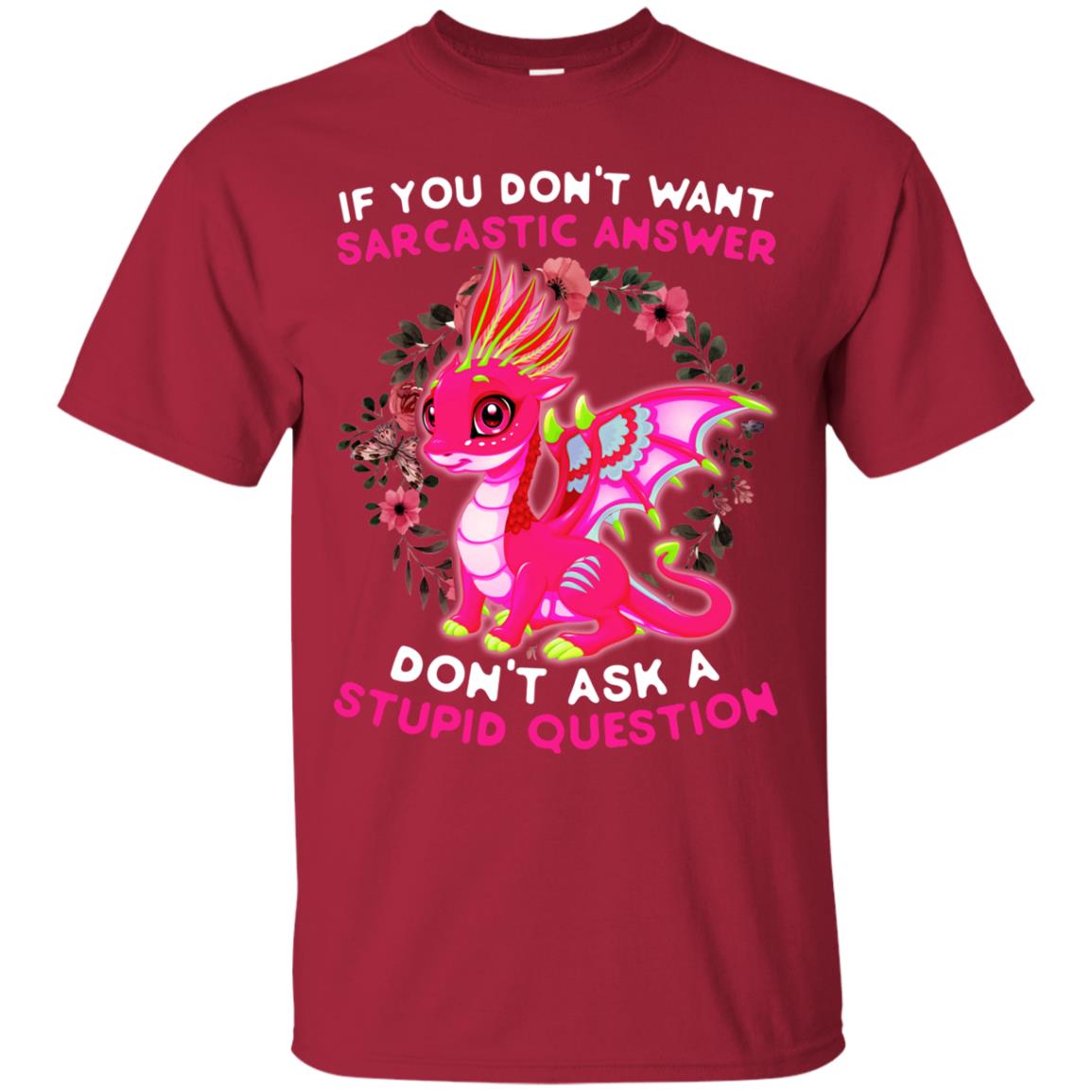 If You Don_t Want Sarcastic Answer Don_t Ask A Stupid Question Shirt Cardinal