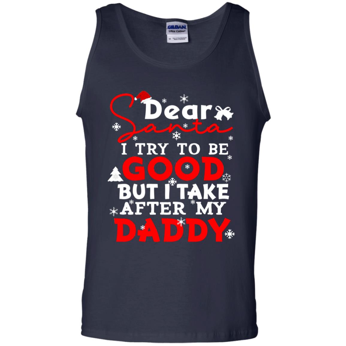 Dear Santa I Try To Be Good But I Take After My Daddy Ugly Christmas Family Matching Shirt Navy