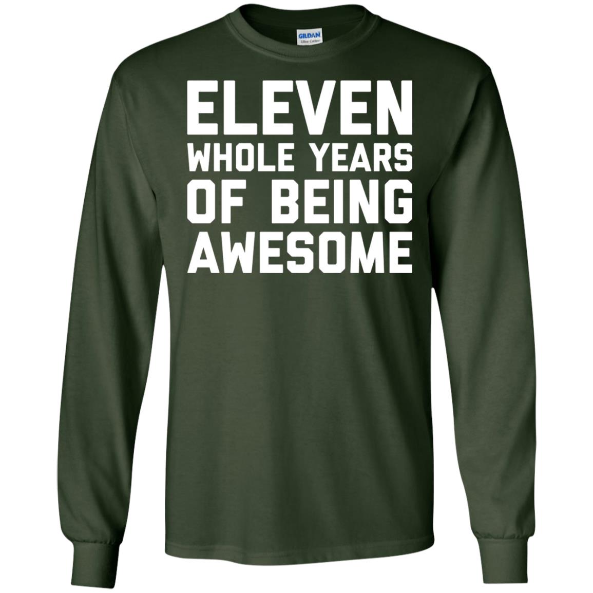 Eleven Whole Years Of Being Awesome 11th Birthday T-shirt Forest Green