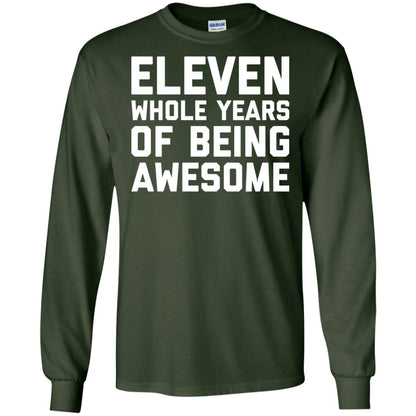 Eleven Whole Years Of Being Awesome 11th Birthday T-shirt Forest Green