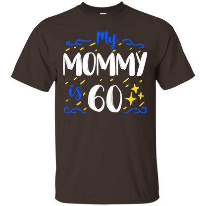 My Mommy Is 60 60th Birthday Mommy Shirt For Sons Or Daughters Dark Chocolate