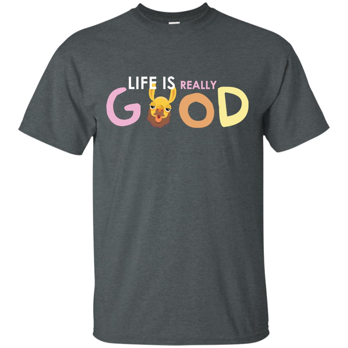 Life Is Really Good With My Cute Llama T-shirt Dark Heather