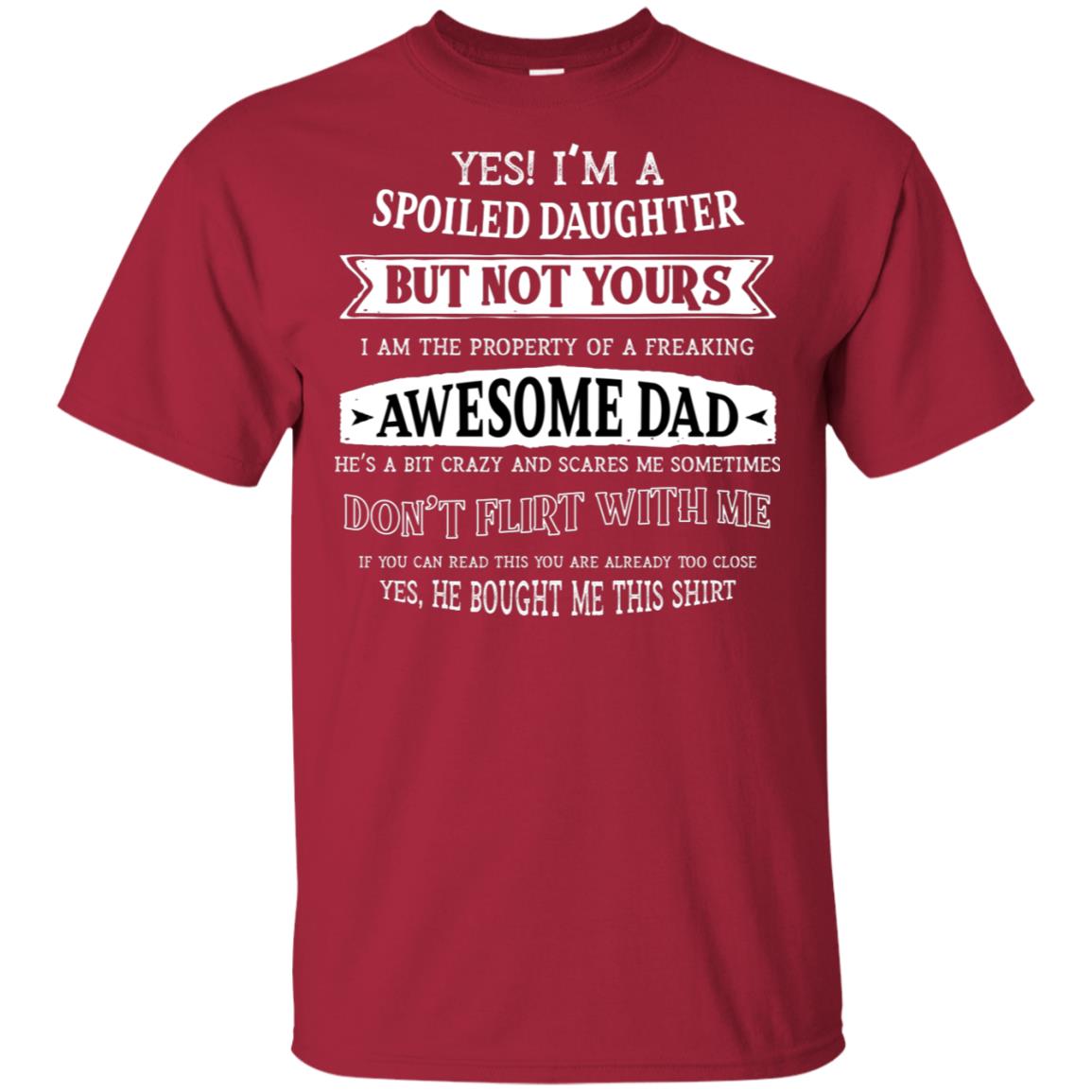Yes Im A Spoiled Daughter But Not Yours I Am The Property Of A Freaking Awesome Dad Cardinal