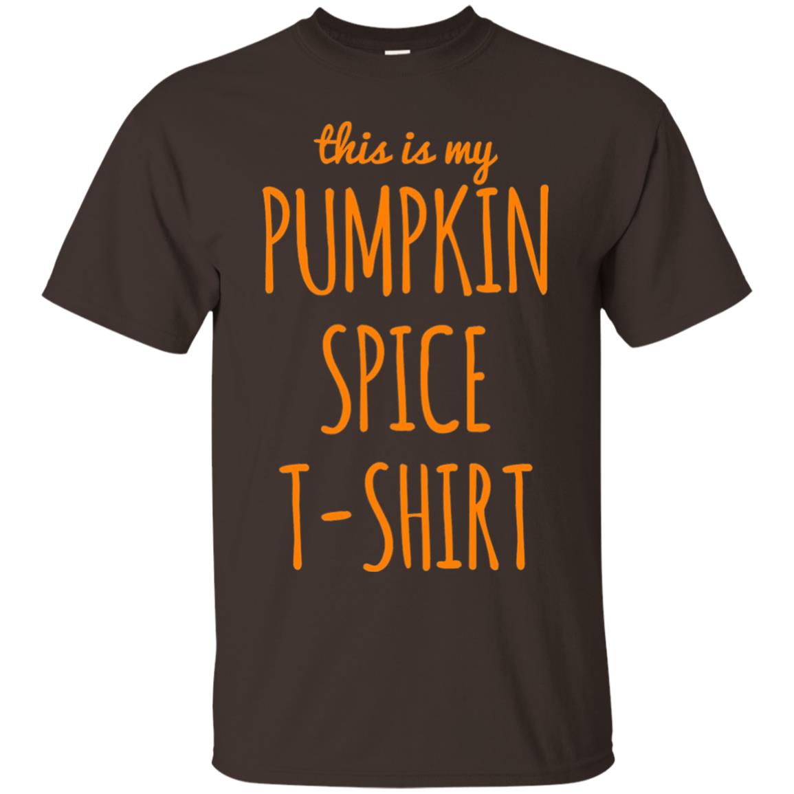 This Is My Pumpkin Spice T-shirt Dark Chocolate