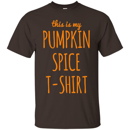 This Is My Pumpkin Spice T-shirt Dark Chocolate