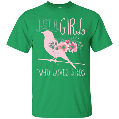 Just A Girl Who Loves Birds Bird Lover T-shirt Irish Green