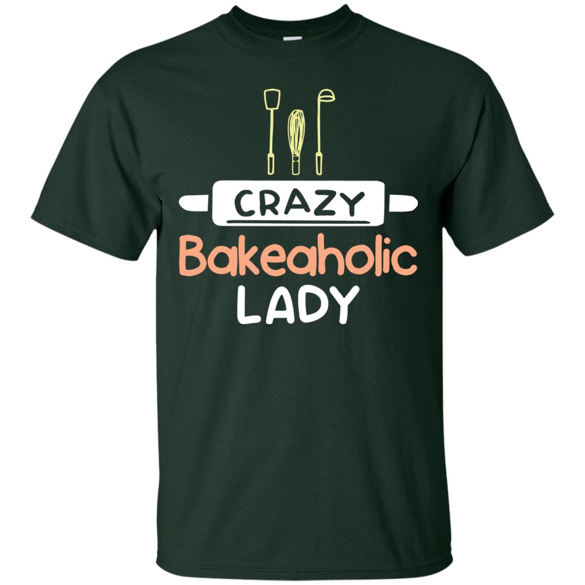 Crazy Bakeaholic Lady Baking Lover Shirt Forest