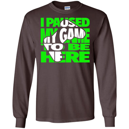 Gamer T-shirt I Paused My Game To Be Here Dark Chocolate