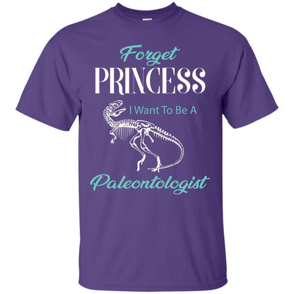 Forget Princess I Want To Be A Paleontologist Gift Shirt For Funny Girls Purple