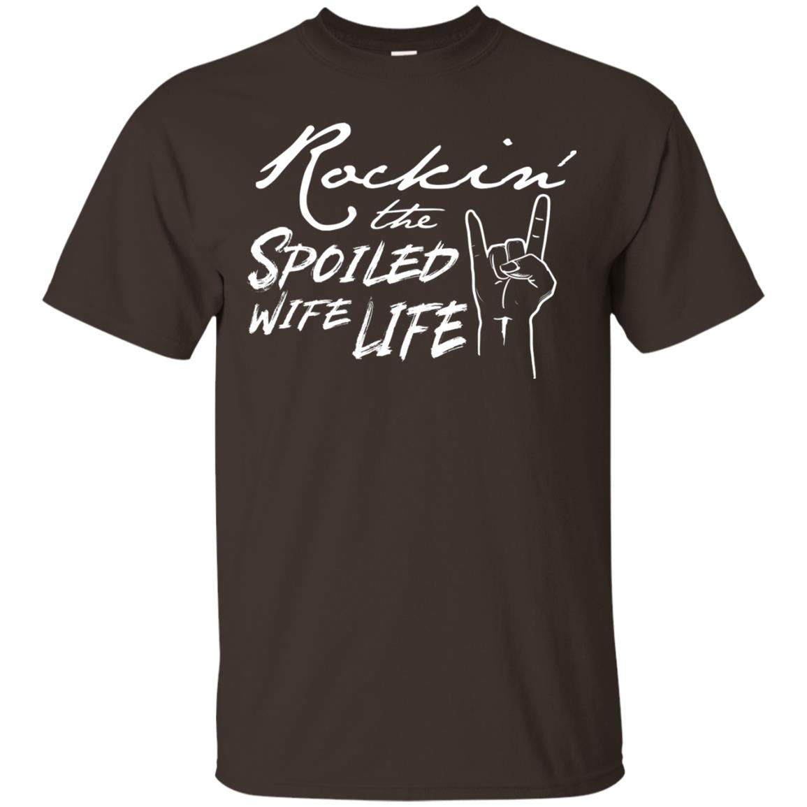 Rockin The Spoiled Wife Life Funny Wife Shirt Dark Chocolate