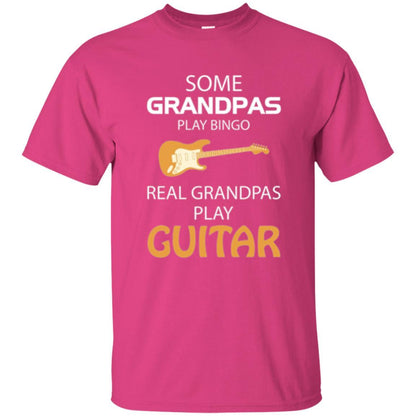 Papa T-shirt Some Grandpas Play Bingo Real Grandpas Play Guitar Heliconia