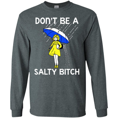 Don_t Be A Salty Bitch Shirt Dark Heather