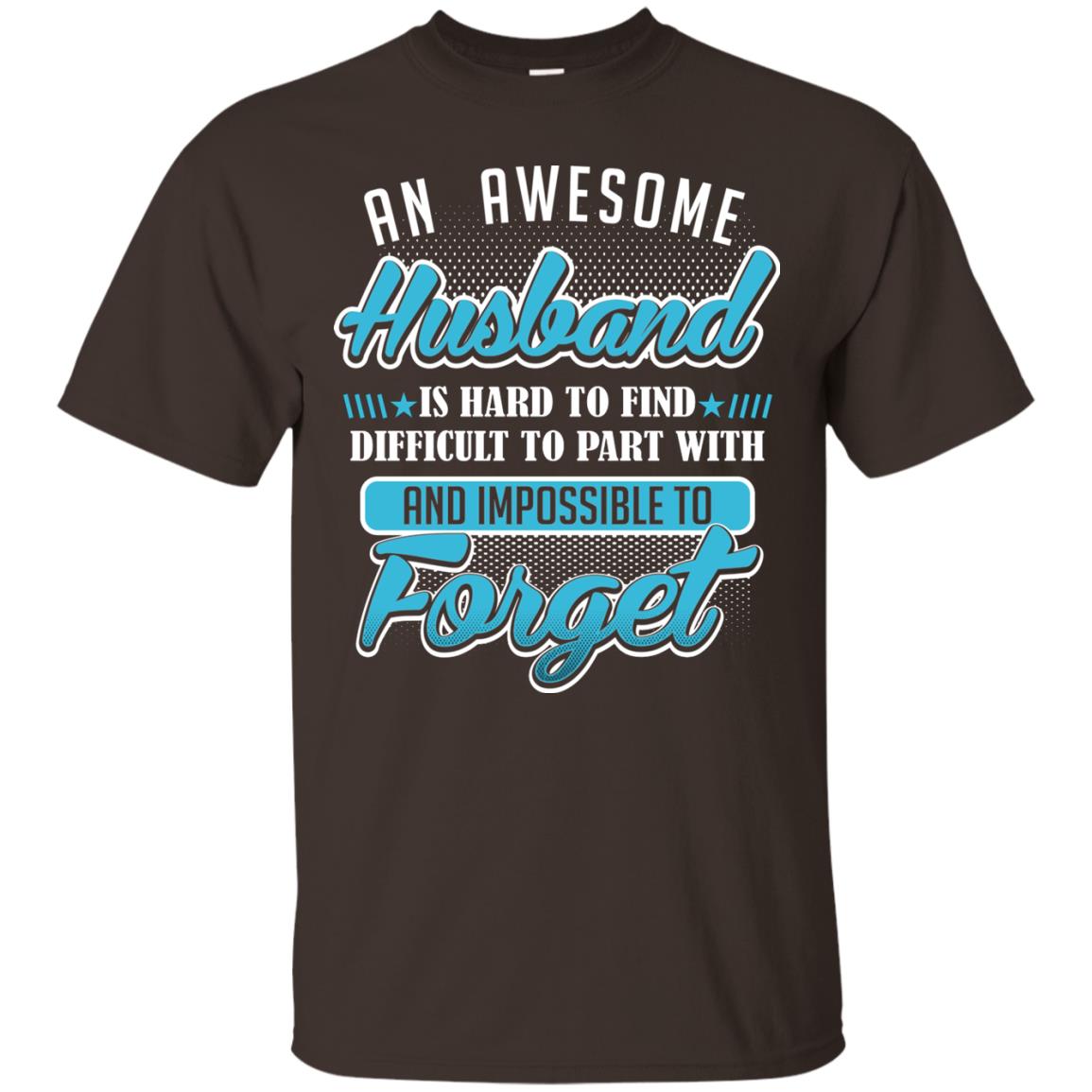 Husband T-shirt An Awesome Husband Is Hard To Dark Chocolate