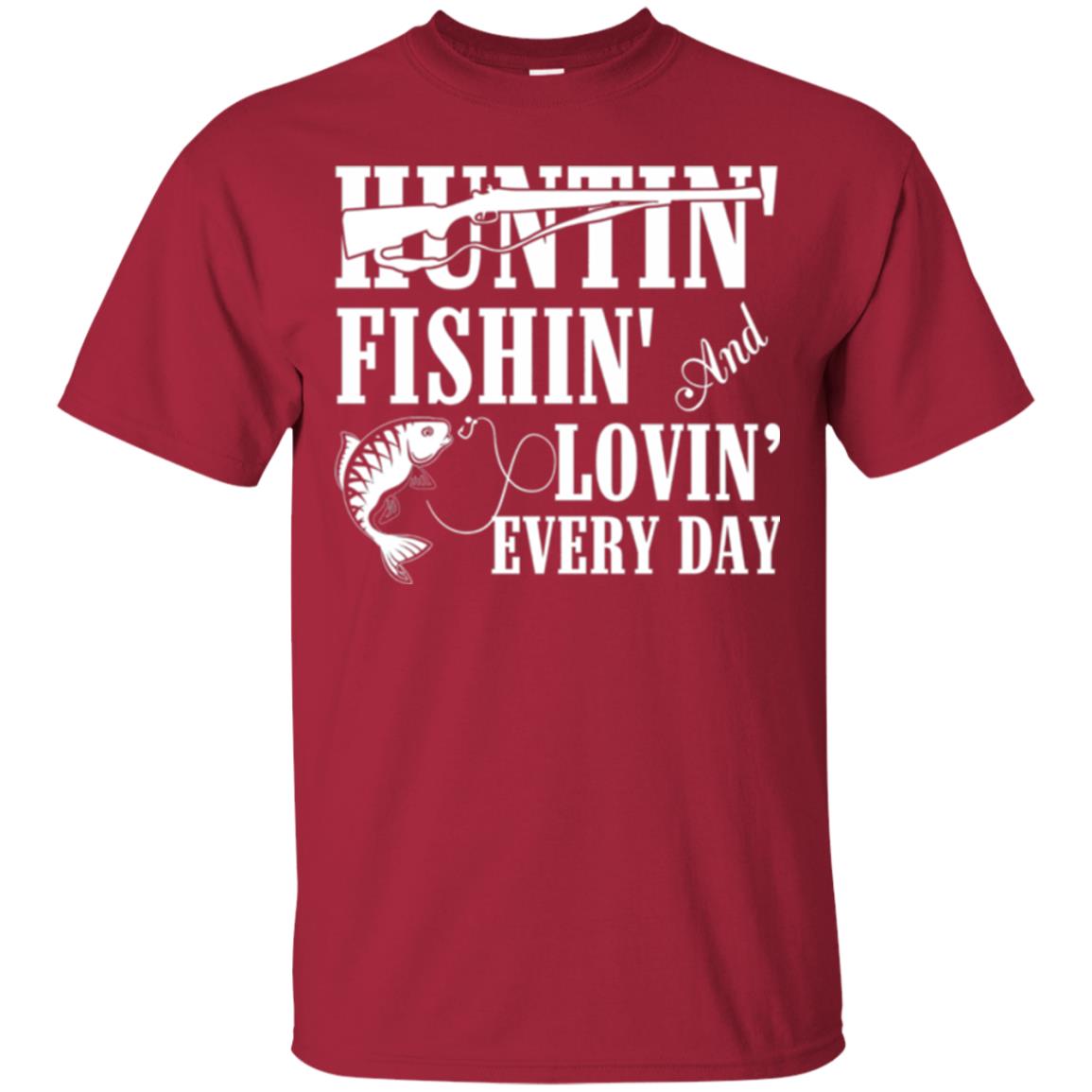 Hunting Lovers T-shirt Huntin_ Fishin_ And Lovin_ Everyday Cardinal