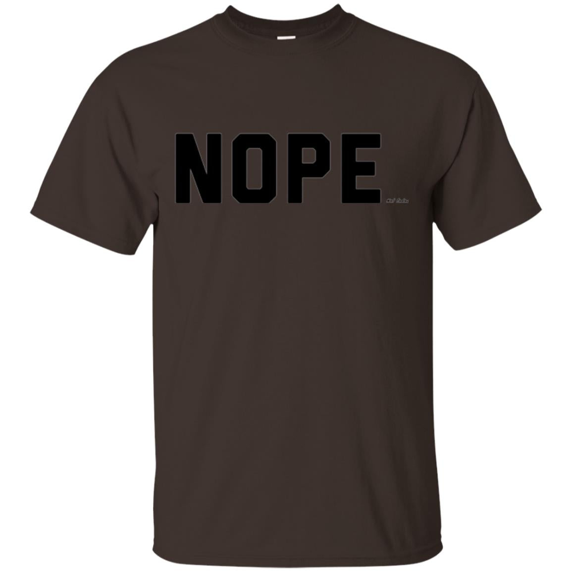 Nope Not Today T-shirt Dark Chocolate
