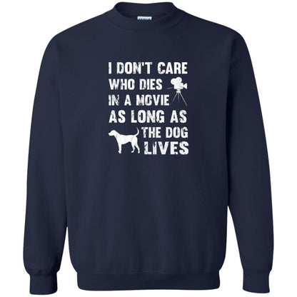 I Don_t Care Who Dies In Movie As Long As Dog Lives Dog Lover T-shirt Navy