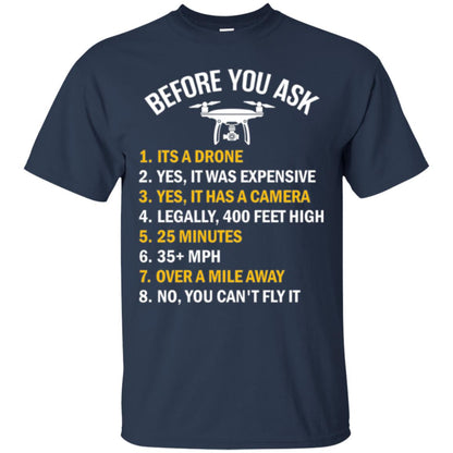 Before You Ask Funny Drone T-shirt You Can_t Fly It Navy