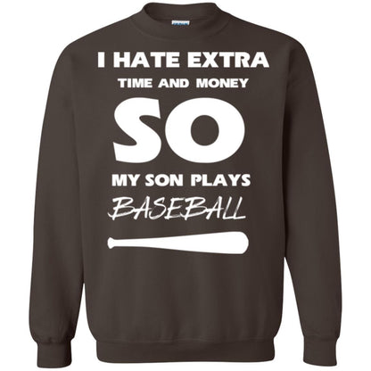 Baseball T-shirt I Hate Extra Time And Money So My Son Plays Baseball Dark Chocolate